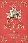 Kat's Bloom by Leslie Crowne