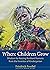 Where Children Grow: Wisdom...