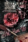 -Not Him, Us