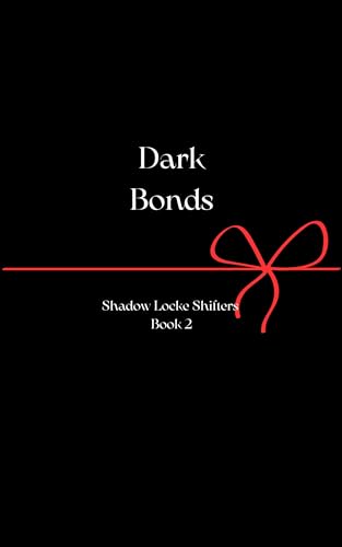 Dark Bonds (Shadow Locke Shifters Book 2)