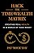 Hack the Time Wealth Matrix by Pat "Rock" Day