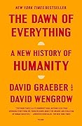 The Dawn of Everything: A New History of Humanity 