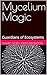 Mycelium Magic by Christopher Gourlay