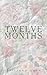 Twelve Months
