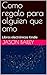 Como regalo para alguien qu...