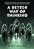 A Bettor Way of Thinking: How Risk and Reward Have Shaped My View of Gambling, Life, and Movie Theater Popcorn