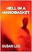 HELL IN A HANDBASKET by Susan Lee