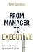 From Manager to Executive by Tom Gardner