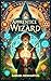Apprentice to the Wizard: A Forge Your Own Path Book