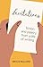 Invitations: Fiction and Poetry From A Life of Writing
