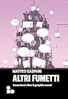 Altri fumetti: Incursioni oltre il graphic novel (Saggi) (Italian Edition)