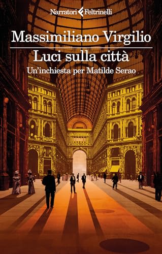 Luci sulla città. Un'inchiesta per Matilde Serao (Kindle Edition)