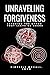 Unraveling Forgiveness: Exp...