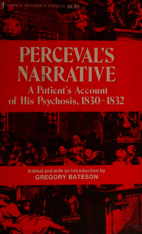 Perceval's Narrative: A Patient's Account of His Psychosis, 1830-1832
