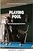Playing Pool for the Beginn...