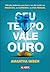 SEU TEMPO VALE OURO by Amantha Imber