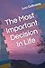 The Most Important Decision In Life by Lou Galloway