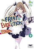 The Fruit of Evolution (Light Novel), Vol. 09: Before I knew it, my life had it made!