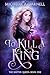 To Kill a King (The Shifter Queen #1)
