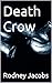 Death Crow by Rodney Jacobs