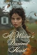 A Widow's Deceived Heart: A Historical Western Romance Novel