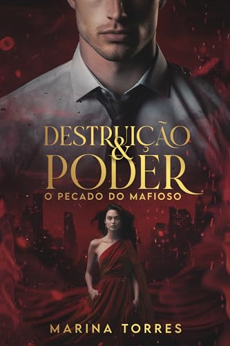 DESTRUIÇÃO E PODER: O PECADO DO MAFIOSO (Máfia Tovar Livro 4) (Portuguese Edition)
