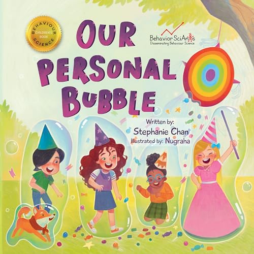 Our Personal Bubble: A Children's Book That Helps Young Children Learn About Boundaries, Respecting Personal Space, and How to Interact with Different ... Them (Behavior Science Children's Books)