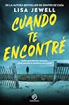 Cuando te encontré by Lisa Jewell