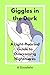Giggles in the Dark: A Ligh...