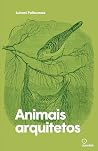 ANIMAIS ARQUITETOS