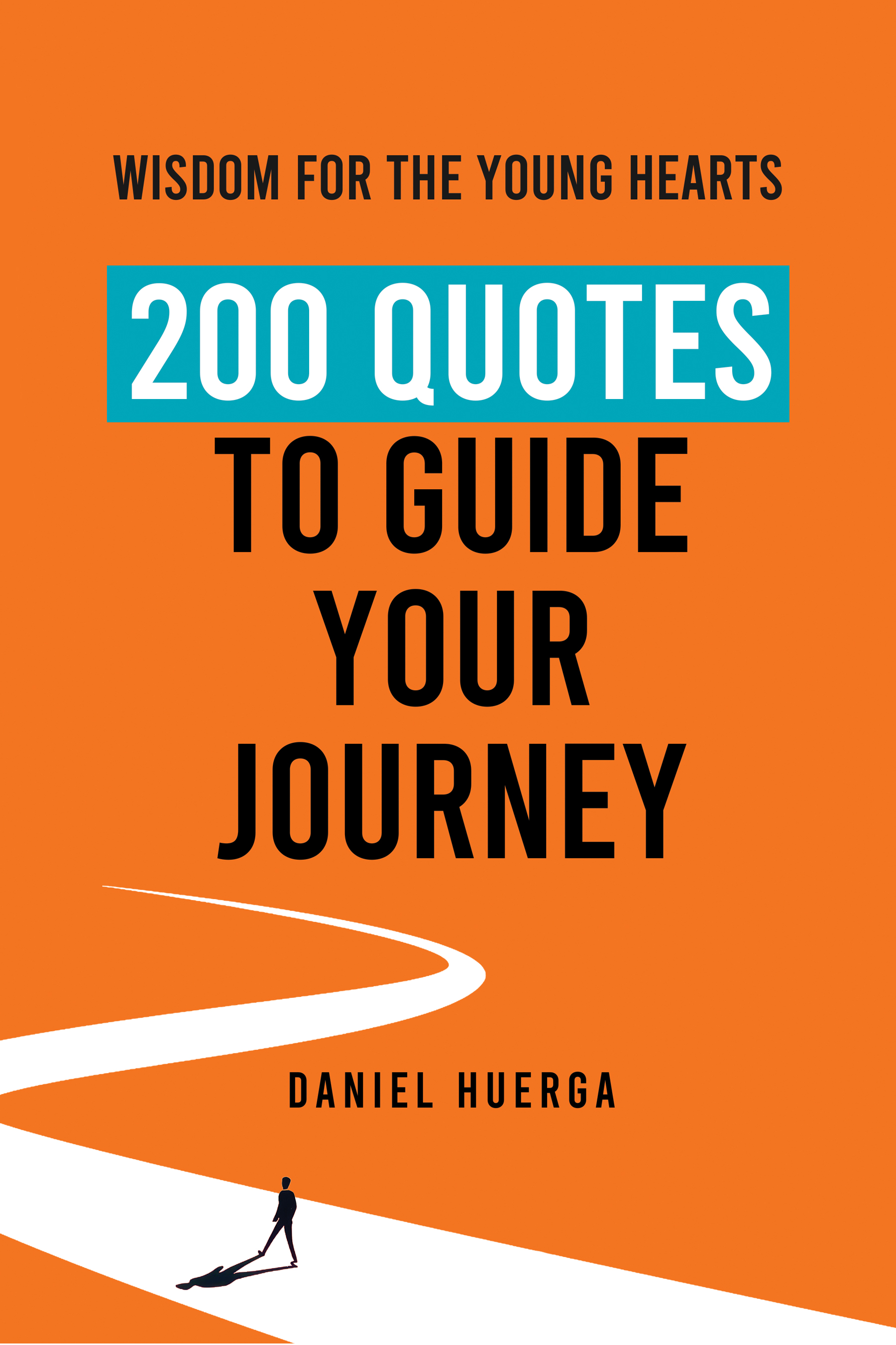 Wisdom for the Young Hearts: 200 Quotes to Guide Your Journey (Kindle Edition)