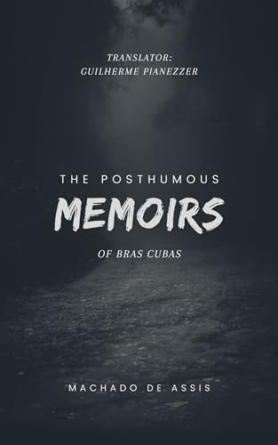 The Posthumous Memoirs of Bras Cubas