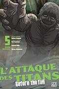L'Attaque des Titans - Before the Fall Edition Colossale T05 (L'Attaque des Titans - Before the Fall - Edition Colossale t. 5)