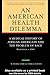 An American Health Dilemma:...