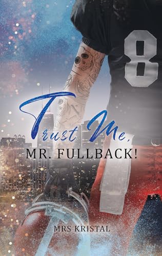 Trust Me, Mr. Fullback! (Berkeley Bees Football #3)