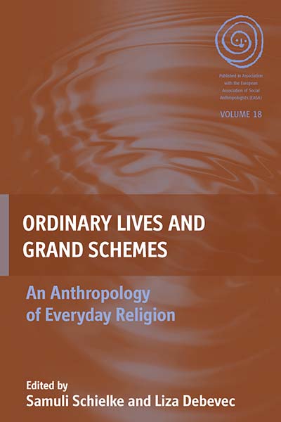 Ordinary Lives and Grand Schemes: An Anthropology of Everyday Religion