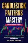 Candlestick Patterns Mastery: 30+ Essential Patterns to Decode Market Signals—Strategies and Expert Tips for Day Trading Success