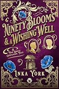 Ninety Blooms & a Wishing Well: A Two Souls Companion Tale