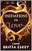 Initiations in Love by Britta Eskey