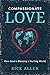 Compassionate Love: How God is Blessing a Hurting World