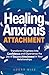 Healing Anxious Attachment:...