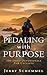 Pedaling With Purpose by Jerry Schemmel
