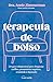 Terapeuta de Bolso: Um guia indispensável para ultrapassar conflitos, pensamentos negativos, ansiedade e depressão (Portuguese Edition)