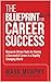 The Blueprint For Career Su...