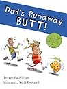 Dad's Runaway Butt! by Dawn McMillan