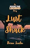 Lust Shack: An Eddie The Legend Story Lust Shack: An Eddie The Legend Story