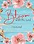 Bloom with the Lord by Denise Russell