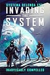 Invading the System