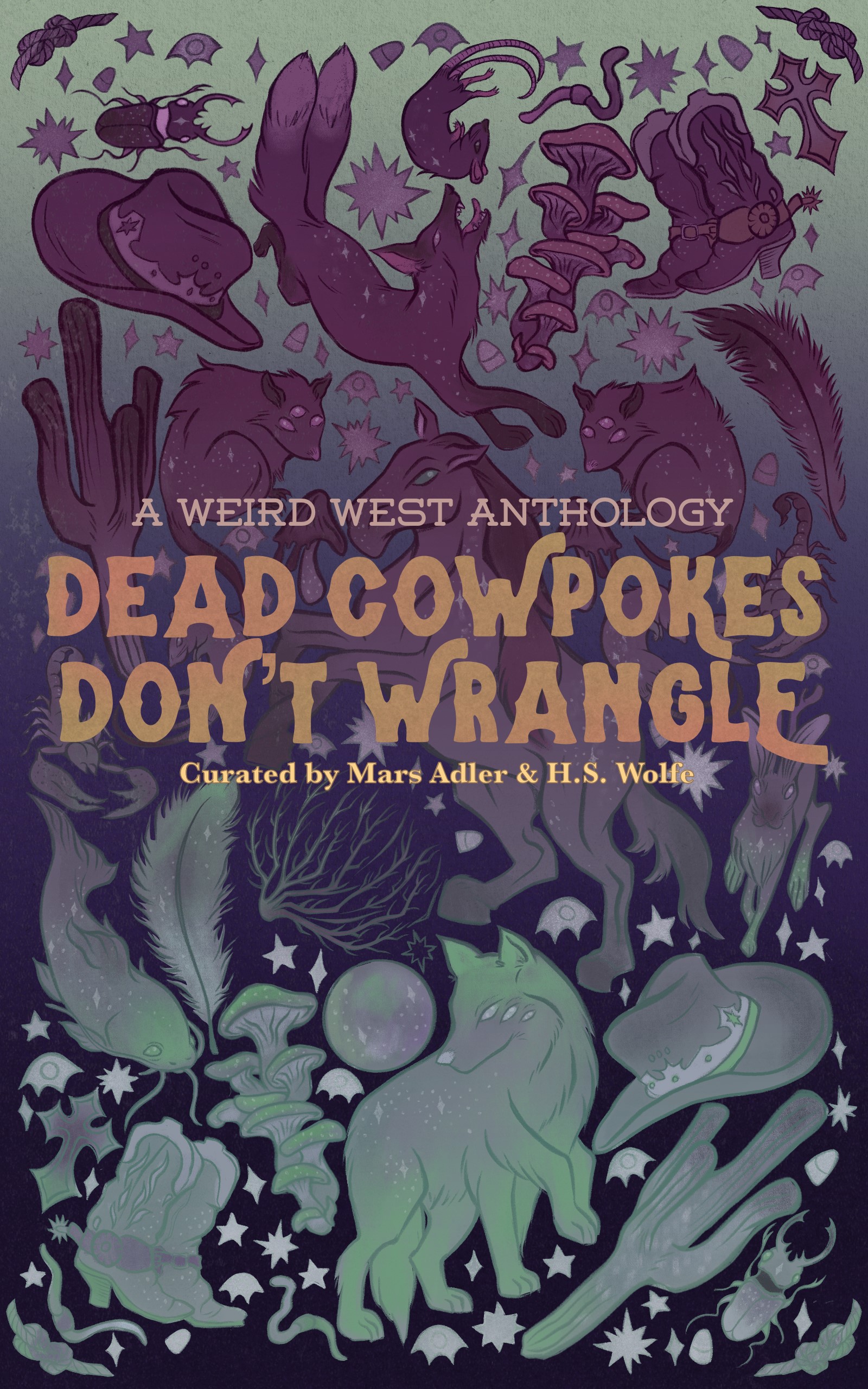 Dead Cowpokes Don't Wrangle: A Weird West Anthology