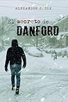 El secreto de Danford by Alexander J. Cox
